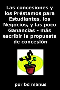 Las concesiones y los Préstamos para Estudiantes, los Negocios, y las poco Ganancias - más escribir la propuesta de concesión