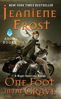One Foot in the Grave - A Night Huntress Novel