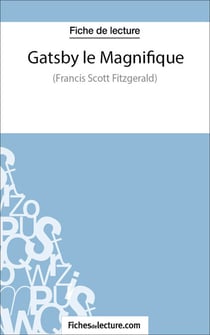 Gatsby le magnifique - Analyse complète de l'oeuvre