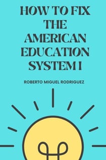How to Fix the American Education System