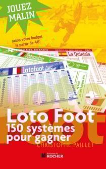 Loto foot - 150 systèmes pour gagner