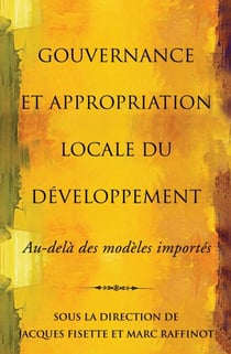 Gouvernance et appropriation locale du développement - Au-delà des modèles importés