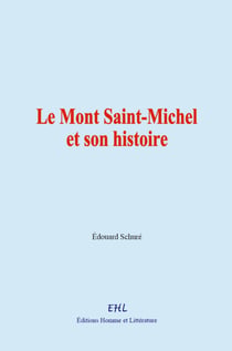 Le Mont Saint-Michel et son histoire - Paysages historiques de France