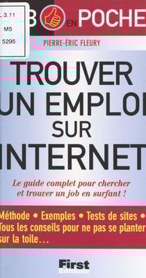 Trouver un emploi sur internet - Le guide complet pour chercher et trouver un job en surfant !