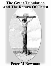 The Great Tribulation and the Return of Christ - Christian Discipleship Series, #9