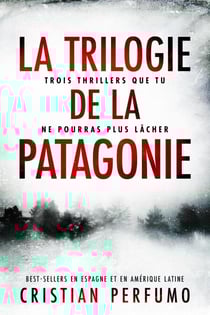 La trilogie de la Patagonie