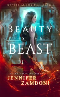 Beauty is the Beast - Beasts Among Us, #1