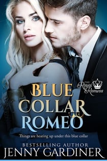 Blue Collar Romeo - The Royal Romeos, #4
