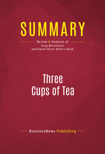 Summary: Three Cups of Tea - Review and Analysis of Greg Mortenson and David Oliver Relin's Book