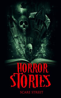Horror Stories - ScareStreet Horror Short Stories, #4