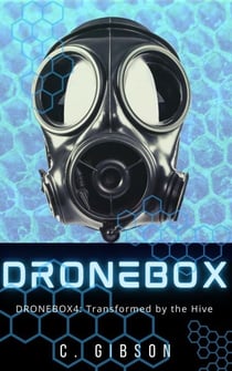 Dronebox4: Transformed by the Hive - Dronebox, #4