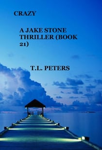 Crazy, A Jake Stone Thriller (Book 21) - The Jake Stone Thrillers, #21