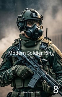 Modern Soldier King - Modern Soldier King, #8