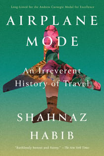 Airplane Mode - An Irreverent History of Travel
