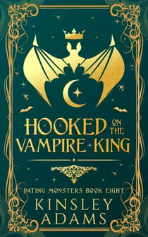 Hooked on the Vampire King - Dating Monsters, #8