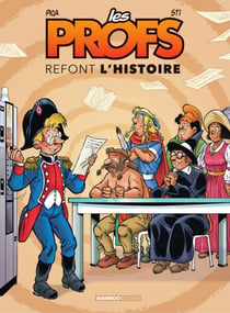 Les Profs : Refont l'histoire - Tome 3 - Tome 3