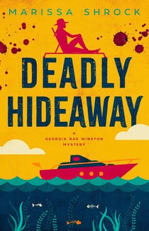 Deadly Hideaway - Georgia Rae Winston Mysteries, #5