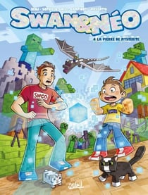 Swan et Néo T04 - La Pierre de Mystérite