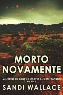 Morto Novamente - Mistérios de Georgie Harvey e John Franklin, #2