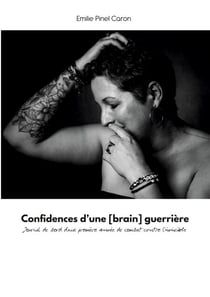 Confidences d'une [brain] guerrière - Journal de bord d'une première année de combat contre l'invincible