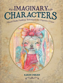 Imaginary Characters - Mixed-Media Painting Techniques for Figures and Faces