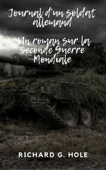Journal d'un soldat allemand - La Seconde Guerre Mondiale, #1