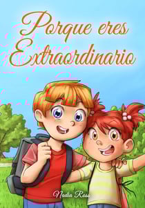 Porque eres Extraordinario : Una colección de historias inspiradoras para niños y niñas sobre la amistad, el valor, la confianza en uno mismo y la importancia de trabajar juntos - Libros Motivadores para Niños, #5