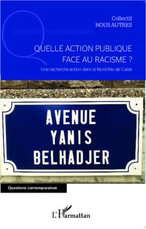 Quelle action publique face au racisme ? - Une recherche-action dans le Nord-Pas-de-Calais