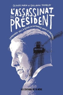 L' assassinat du président - la première pièce à semer la controverse depuis le Tartuffe!