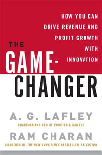 The Game-Changer - How You Can Drive Revenue and Profit Growth with Innovation
