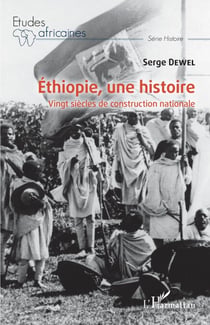 Ethiopie, une histoire - Vingt siècles de construction nationale