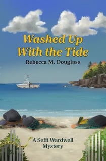 Washed Up With the Tide - Seffi Wardwell Mysteries, #2