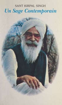 Sant Kirpal Singh - Un sage contemporain