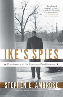Ike's Spies - Eisenhower and the Espionage Establishment