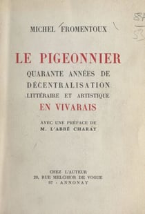 Le pigeonnier - Quarante années de décentralisation littéraire et artistique en Vivarais