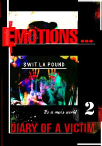 Emotions,: Diary of a Victim - It's a men's world, #2