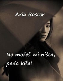 Ne možeš mi ništa pada kiša - poezija