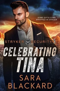 Celebrating Tina - Stryker Security Force Series, #3