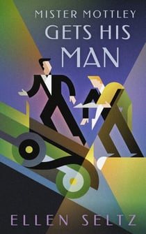 Mister Mottley Gets His Man - Mottley & Baker Mysteries, #1