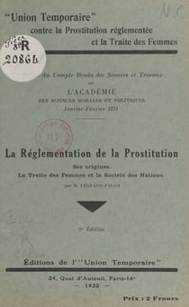 La réglementation de la prostitution : ses origines, la traite des femmes et la Société des Nations - Extrait du compte rendu des séances et travaux de l'Académie des sciences morales et politiques, janvier-février 1931