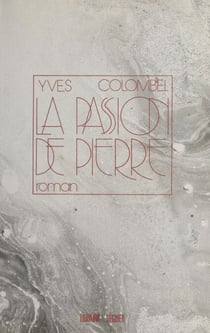 La passion de Pierre - Roman