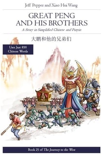 Great Peng and His Brothers: A Story in SImplified Chinese and Pinyin - Journey to the West, #25