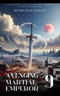 The Avenging Martial Emperor - The Avenging Martial Emperor, #9