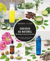 Cheveux au naturel - 100 recettes de soins et de colorations