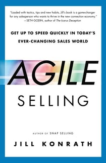 Agile Selling - Get Up to Speed Quickly in Today's Ever-Changing Sales World