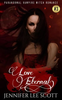 Love Eternal: Paranormal Vampire Witch Romance Book - Witch's Vampire Series, #3