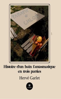 Paraph’ et Chloé - Histoire d’un bain fantasmatique en trois parties