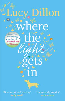 Where The Light Gets In - A heart-warming and uplifting romance from the Sunday Times bestseller