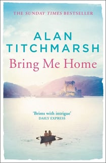 Bring Me Home - The perfect escapist read for fans of Kate Morton and Tracy Rees