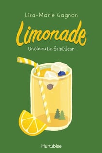 Limonade - Tome 1 - Un été au Lac-Saint-Jean